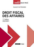 Couverture du livre « Droit fiscal des affaires (édition 2020/2021) » de Daniel Gutmann aux éditions Lgdj