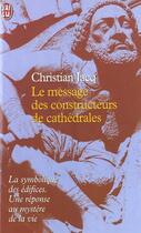 Couverture du livre « Message des constructeurs de cathedrales (le) » de Christian Jacq aux éditions J'ai Lu