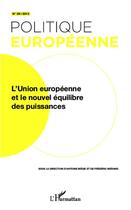 Couverture du livre « REVUE POLITIQUE EUROPEENNE t.39 : l'Union européenne et le nouvel équilibre des puissances » de Revue Politique Europeenne aux éditions Editions L'harmattan