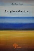 Couverture du livre « Au rythme des rimes » de Christian Pessa aux éditions Edilivre