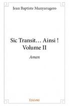 Couverture du livre « Sic transit... ainsi ! t.2 » de Jean Baptiste Munyarugero aux éditions Edilivre