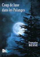 Couverture du livre « Coup de lune dans les Palanges » de Francoise Besse aux éditions Bord Du Lot