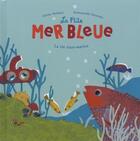 Couverture du livre « La p'tite mer bleue ; la vie sous-marine » de Emmanuelle Houssais et Olivier Bardoul aux éditions Ricochet