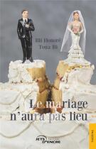 Couverture du livre « Le mariage n'aura pas lieu » de Bli Honore Toua Bi aux éditions Jets D'encre