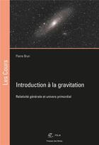 Couverture du livre « Introduction à la gravitation » de Pierre Brunel aux éditions Presses De L'ecole Des Mines