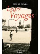 Couverture du livre « Leurs voyages » de Pierre Mora aux éditions Le Festin