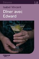 Couverture du livre « Dîner avec Edward » de Isabel Vincent aux éditions Feryane