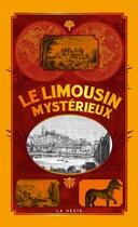 Couverture du livre « Le Limousin mysterieux » de  aux éditions Geste