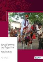 Couverture du livre « Une femme au Rajasthan » de Kathy Dauthuille aux éditions Nombre 7