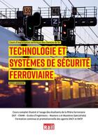Couverture du livre « Technologie et systèmes de sécurité ferroviaire : cours d'exploitation technique des chemins de fer » de Didier Janssoone aux éditions La Vie Du Rail