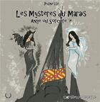 Couverture du livre « Les mystéres du Marais ; Ange ou sorcière? » de Christelle Deleuze aux éditions Art En Mots