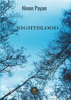 Couverture du livre « Nightblood » de Ninon Payan aux éditions Le Lys Bleu