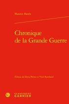 Couverture du livre « Chronique de la Grande Guerre » de Maurice Barres aux éditions Classiques Garnier