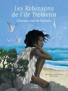 Couverture du livre « Les Robinsons de l'île Tromelin ; l'histoire vraie de Tsimiavo » de Aline Bureau et Alexandrine Civard-Racinais aux éditions Belin Education