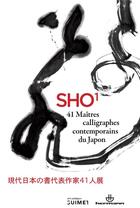 Couverture du livre « Sho 1 - 41 maitres calligraphes contemporains du japon » de Musee Guimet aux éditions Hermann