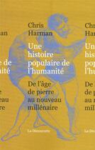 Couverture du livre « Une histoire populaire de l'humanité » de Chris Harman aux éditions La Decouverte