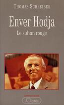 Couverture du livre « Enver Hodja » de Thomas Schreiber aux éditions Lattes