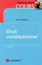 Couverture du livre « Droit constitutionnel » de Roland Debbasch aux éditions Lexisnexis