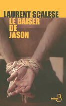 Couverture du livre « Le baiser de Jason » de Laurent Scalese aux éditions Belfond