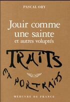 Couverture du livre « Jouir comme une sainte » de Pascal Ory aux éditions Mercure De France