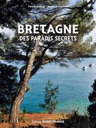 Couverture du livre « Bretagne des paradis secrets » de Patrick Huchet et Yvon Boelle aux éditions Ouest France