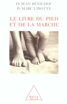 Couverture du livre « Le livre du pied et de la marche » de Benichou/Libotte aux éditions Odile Jacob