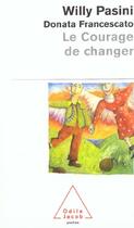 Couverture du livre « Le courage de changer » de Pasini-W aux éditions Odile Jacob