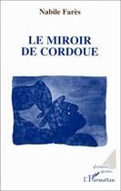 Couverture du livre « Le miroir de Cordoue » de Nabile Fares aux éditions L'harmattan