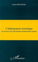 Couverture du livre « L'hebergement touristique au secours du patrimoine monumenta » de Daniel Desurvire aux éditions L'harmattan