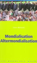Couverture du livre « Mondialisation - altermondialisation » de Jean Matouk aux éditions Milan
