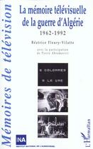 Couverture du livre « La memoire televisuellle de la guerre d'algerie - 1962-1992 » de Fleury-Vilatte B. aux éditions L'harmattan