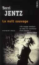 Couverture du livre « La nuit sauvage » de Terri Jentz aux éditions Points