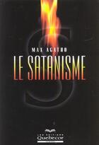 Couverture du livre « Le Satanisme » de Max Agatho aux éditions Quebecor