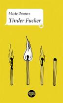 Couverture du livre « Tinder fucker » de Marie Demers aux éditions Quebec Amerique