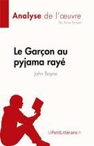 Couverture du livre « Le Garçon au pyjama rayé : de John Boyne » de Anna Scriven aux éditions Lepetitlitteraire.fr