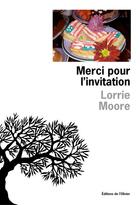Couverture du livre « Merci pour l'invitation » de Lorrie Moore aux éditions Editions De L'olivier