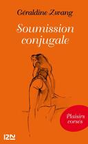Couverture du livre « Soumission conjugale » de Geraldine Zwang aux éditions 12-21