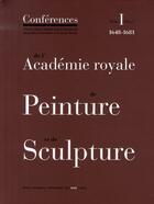 Couverture du livre « Les conferences de l'academie royale de peinture et de sculpture t.1 » de Lichtenstein Jacquel aux éditions Ensba