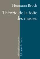 Couverture du livre « Théorie de la folie des masses » de Hermann Broch aux éditions L'eclat