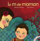 Couverture du livre « Le m de maman » de Catherine Moreau et Elise Mansot aux éditions Elan Vert