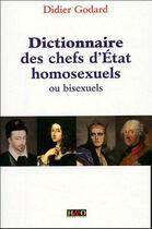 Couverture du livre « Dictionnaire des chefs d'état homosexuels ou bisexuels » de Didier Godard aux éditions H&o