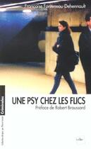 Couverture du livre « Une psy chez les flics » de Francoise Fonteneau-Dehennault aux éditions Edite