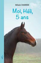 Couverture du livre « Moi, Héli, 5 ans » de Melanie Chambrin aux éditions Francois Baudez