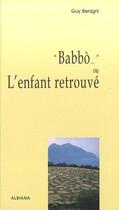 Couverture du livre « «Babbò...» ou l'enfant retrouvé » de Guy Benigni aux éditions Albiana