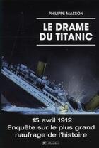 Couverture du livre « Le drame du titanic » de Philippe Masson aux éditions Tallandier