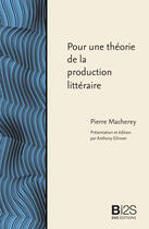 Couverture du livre « Pour une théorie de la production littéraire » de Pierre Macherey aux éditions Ens Editions