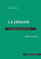 Couverture du livre « La jalousie ; la métamorphose de l'envie » de Marie-France Patti aux éditions In Press