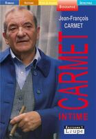 Couverture du livre « Carmet intime » de Jean-Francois Carmet aux éditions Editions De La Loupe