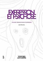 Couverture du livre « Expression et psychose ; ateliers thérapeutiques d'expression » de Jean Broustra aux éditions Fage