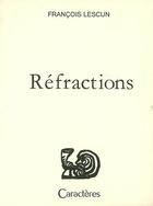 Couverture du livre « Refractions » de Francois Lescun aux éditions Caracteres